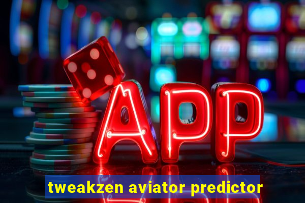 tweakzen aviator predictor